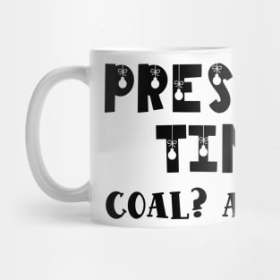 Present time! Coal? Again? Mug